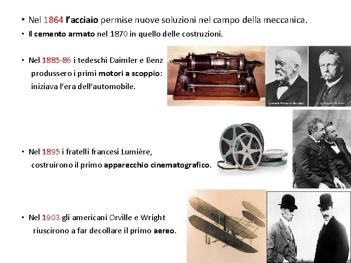  • Nel 1864 l’acciaio permise nuove soluzioni nel campo della meccanica. • Il