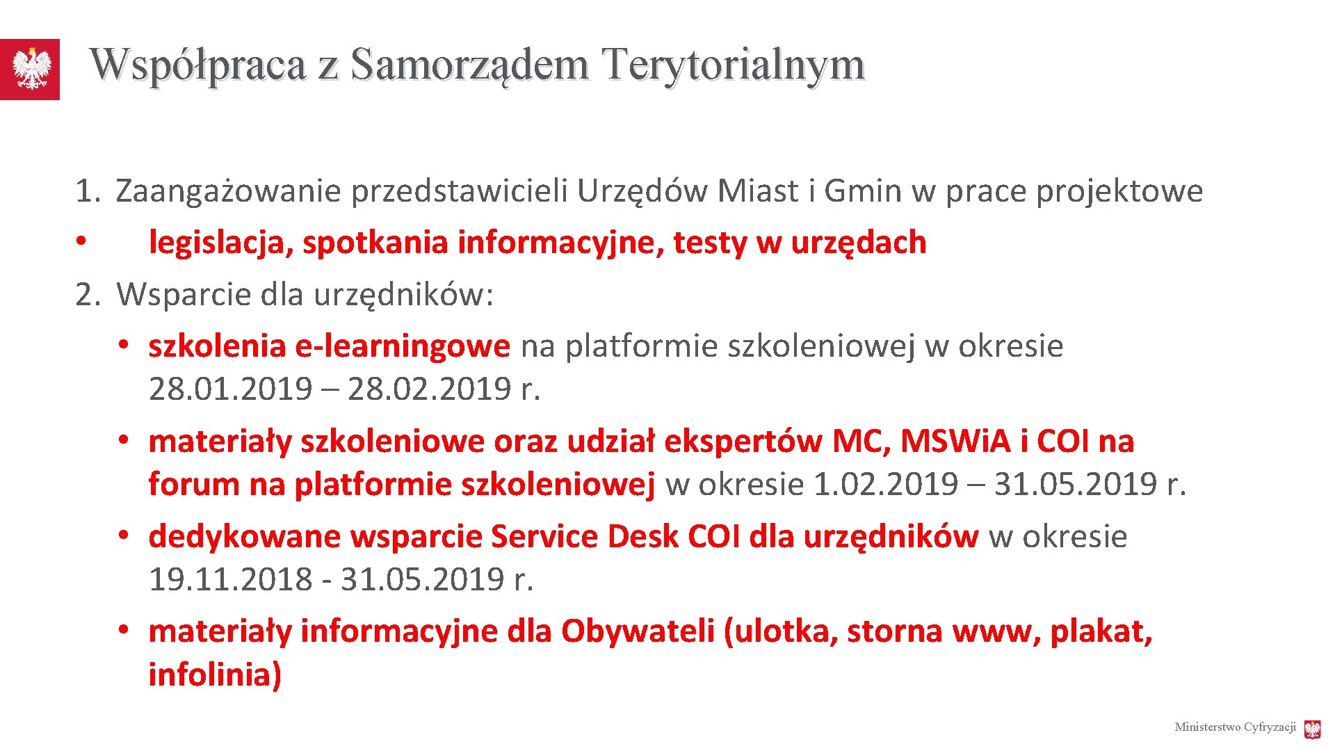 Współpraca z Samorządem Terytorialnym 1. Zaangażowanie przedstawicieli Urzędów Miast i Gmin w prace projektowe