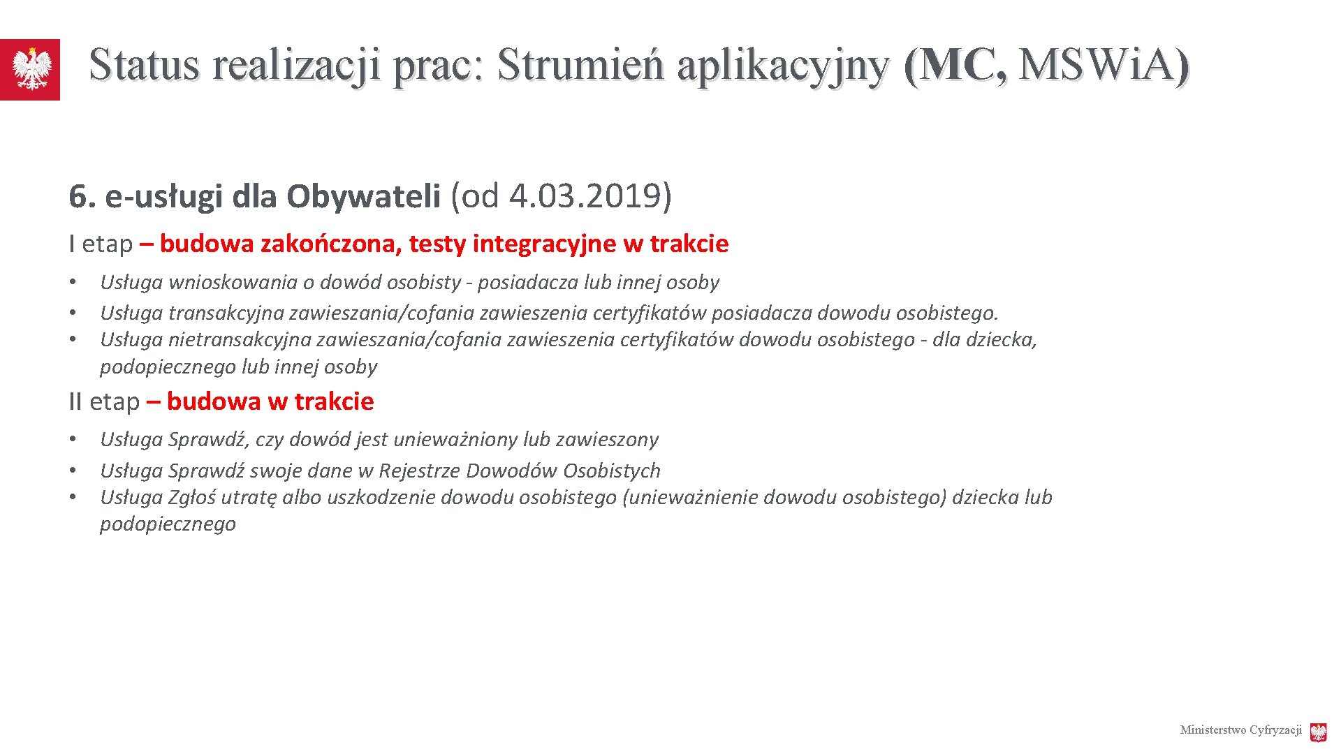 Status realizacji prac: Strumień aplikacyjny (MC, MSWi. A) 6. e-usługi dla Obywateli (od 4.