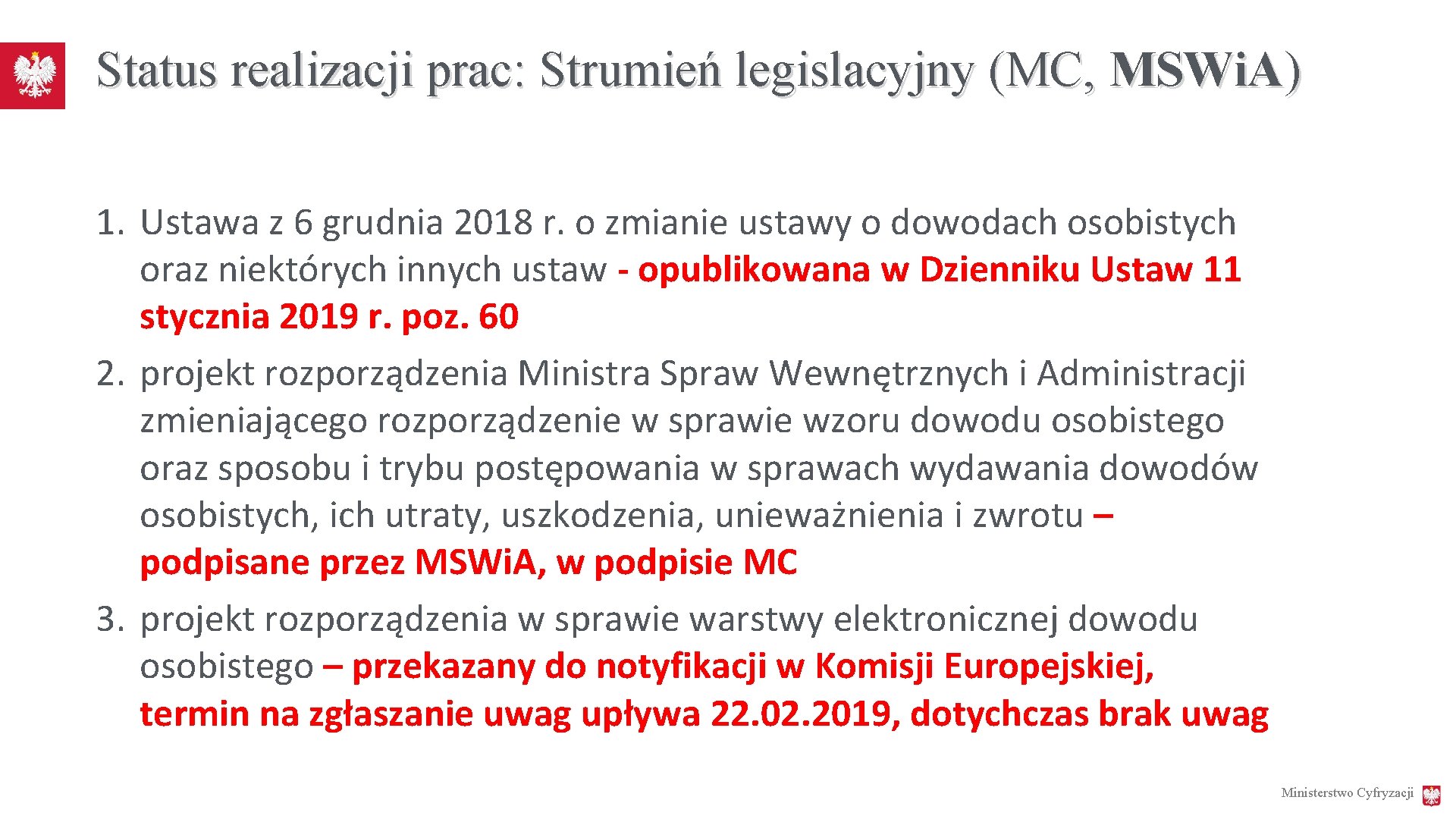 Status realizacji prac: Strumień legislacyjny (MC, MSWi. A) 1. Ustawa z 6 grudnia 2018