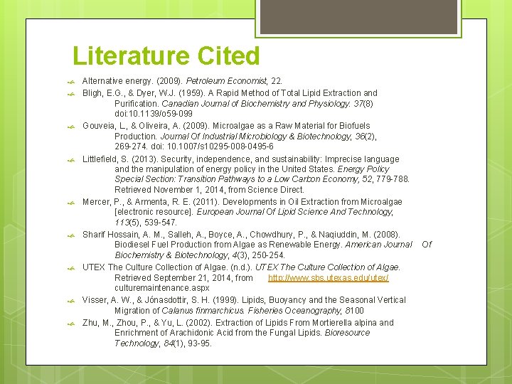 Literature Cited Alternative energy. (2009). Petroleum Economist, 22. Bligh, E. G. , & Dyer,