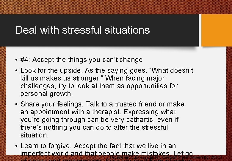 Deal with stressful situations • #4: Accept the things you can’t change • Look