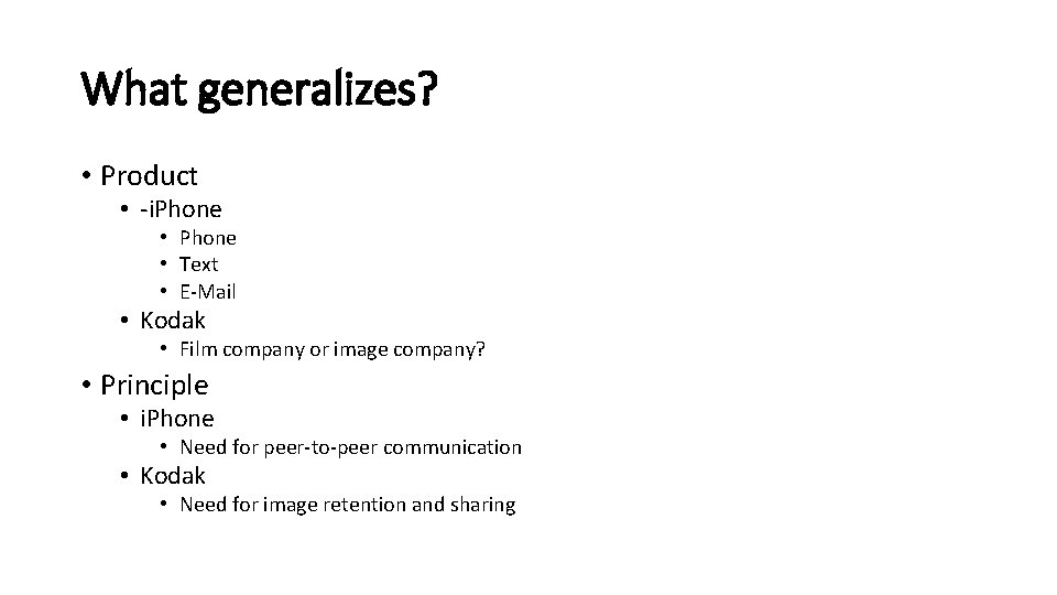 What generalizes? • Product • -i. Phone • Phone • Text • E-Mail • What generalizes? • Product • -i. Phone • Phone • Text • E-Mail •