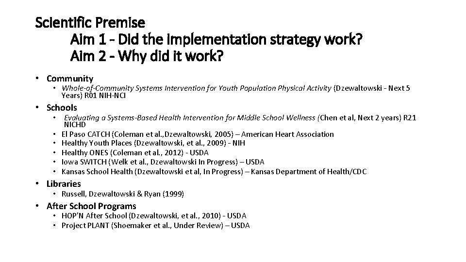 Scientific Premise Aim 1 - Did the implementation strategy work? Aim 2 - Why Scientific Premise Aim 1 - Did the implementation strategy work? Aim 2 - Why
