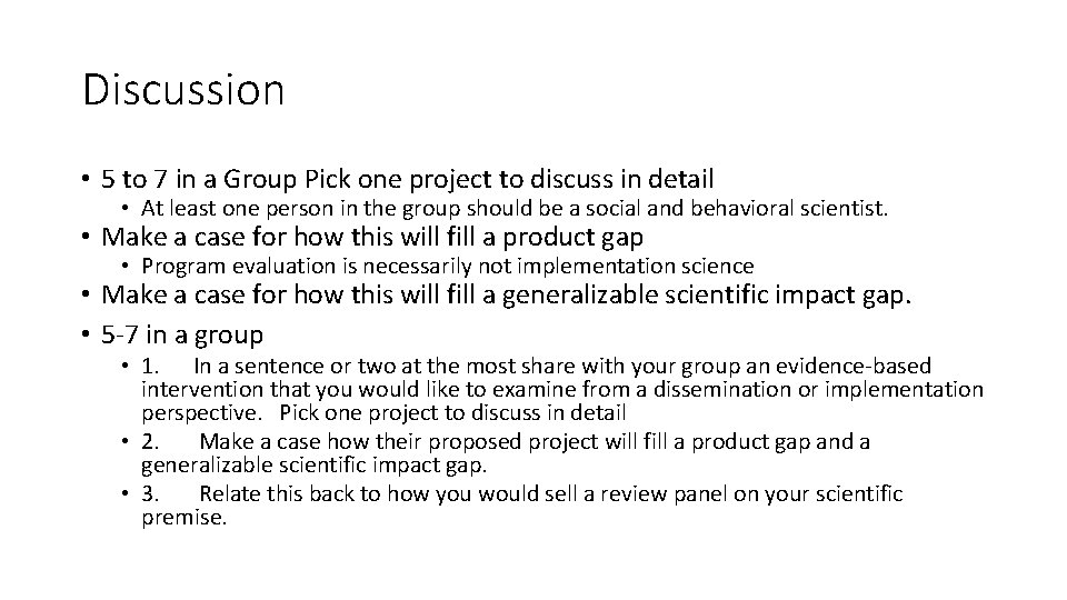 Discussion • 5 to 7 in a Group Pick one project to discuss in Discussion • 5 to 7 in a Group Pick one project to discuss in