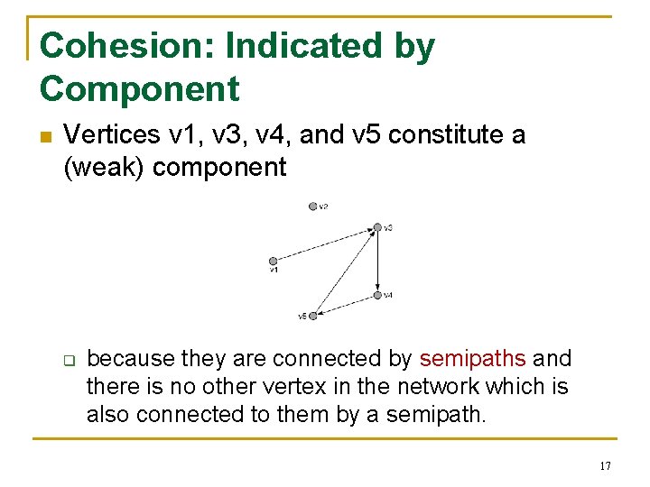 Cohesion: Indicated by Component n Vertices v 1, v 3, v 4, and v