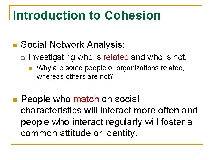 Introduction to Cohesion n Social Network Analysis: q Investigating who is related and who