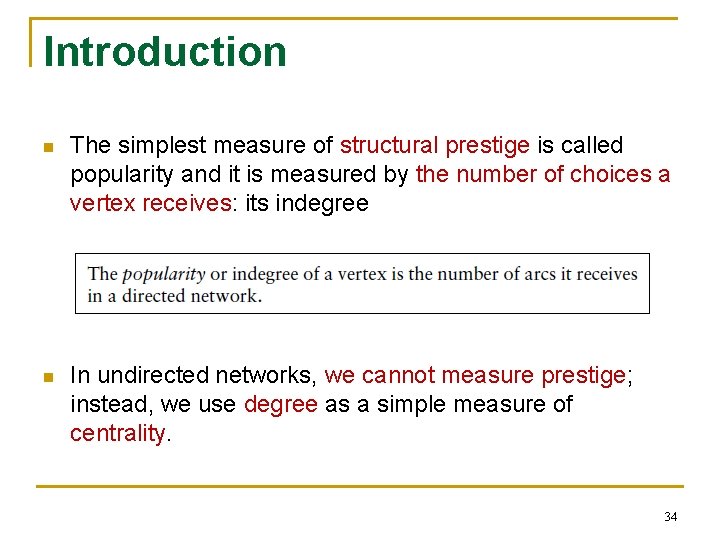 Introduction n The simplest measure of structural prestige is called popularity and it is