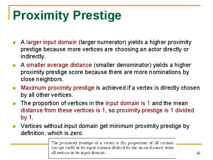 Proximity Prestige n n n A larger input domain (larger numerator) yields a higher