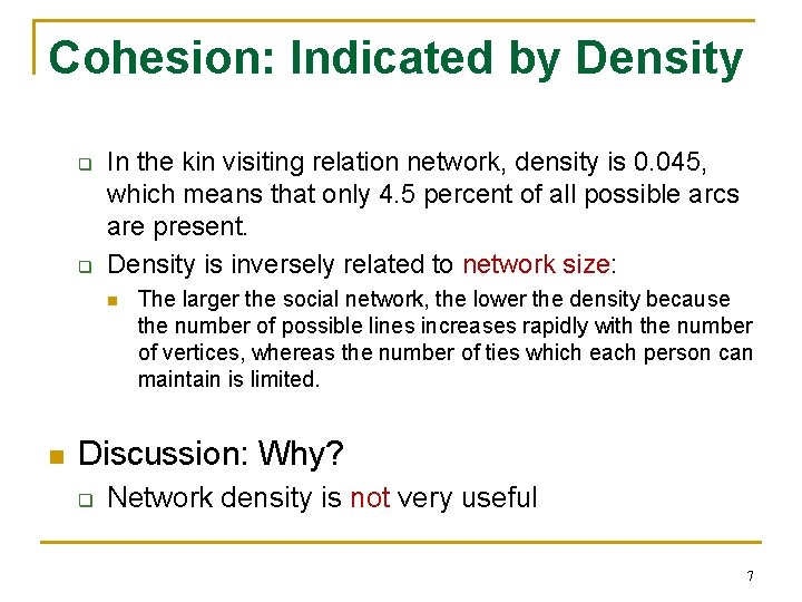 Cohesion: Indicated by Density q q In the kin visiting relation network, density is