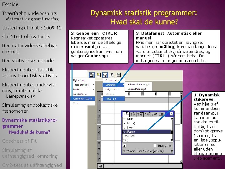 Forside Tværfaglig undervisning: Matematik og samfundsfag Justering af mat. : 2009 -10 Chi 2