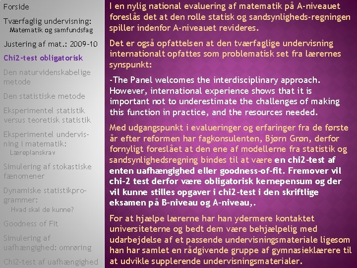 Forside Tværfaglig undervisning: Matematik og samfundsfag Justering af mat. : 2009 -10 Chi 2