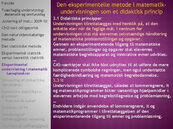 Forside Tværfaglig undervisning: Matematik og samfundsfag Justering af mat. : 2009 -10 Chi 2