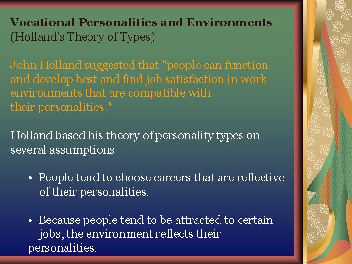Vocational Personalities and Environments (Holland’s Theory of Types) John Holland suggested that "people can Vocational Personalities and Environments (Holland’s Theory of Types) John Holland suggested that "people can