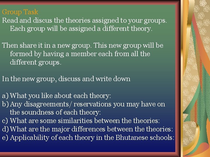 Group Task Read and discus theories assigned to your groups. Each group will be Group Task Read and discus theories assigned to your groups. Each group will be