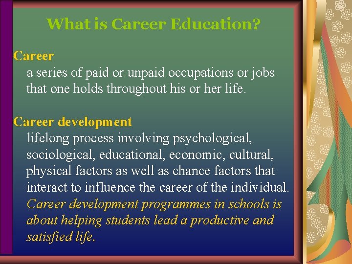 What is Career Education? Career a series of paid or unpaid occupations or jobs What is Career Education? Career a series of paid or unpaid occupations or jobs