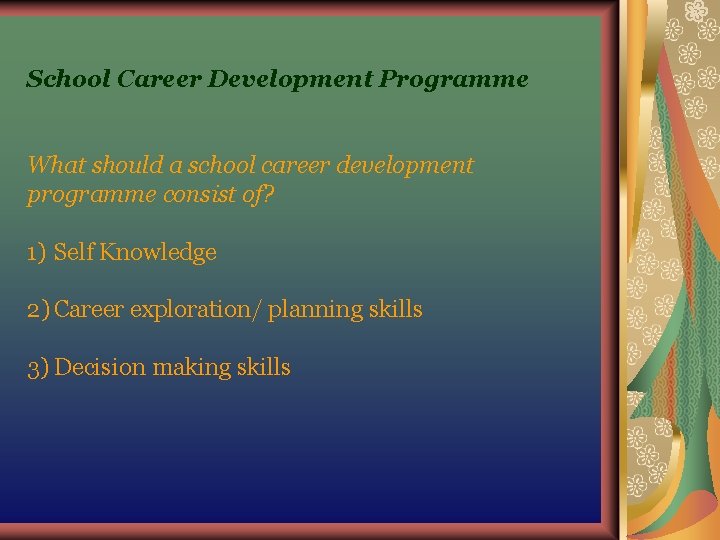 School Career Development Programme What should a school career development programme consist of? 1) School Career Development Programme What should a school career development programme consist of? 1)