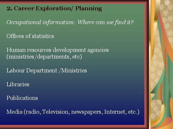 2. Career Exploration/ Planning Occupational information: Where can we find it? Offices of statistics 2. Career Exploration/ Planning Occupational information: Where can we find it? Offices of statistics