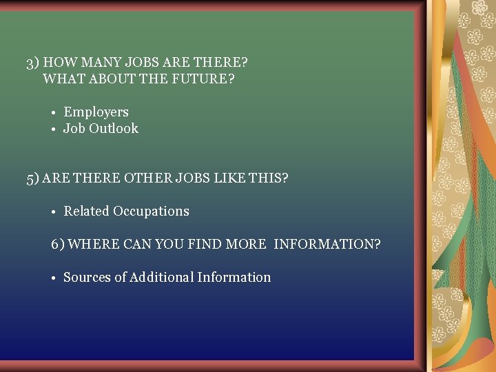 3) HOW MANY JOBS ARE THERE? WHAT ABOUT THE FUTURE? • Employers • Job 3) HOW MANY JOBS ARE THERE? WHAT ABOUT THE FUTURE? • Employers • Job