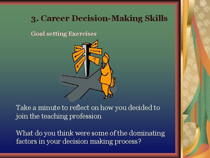 3. Career Decision-Making Skills Goal setting Exercises Take a minute to reflect on how 3. Career Decision-Making Skills Goal setting Exercises Take a minute to reflect on how