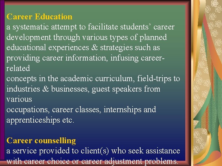 Career Education a systematic attempt to facilitate students’ career development through various types of Career Education a systematic attempt to facilitate students’ career development through various types of