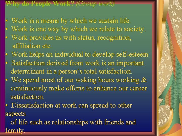 Why do People Work? (Group work) • Work is a means by which we Why do People Work? (Group work) • Work is a means by which we