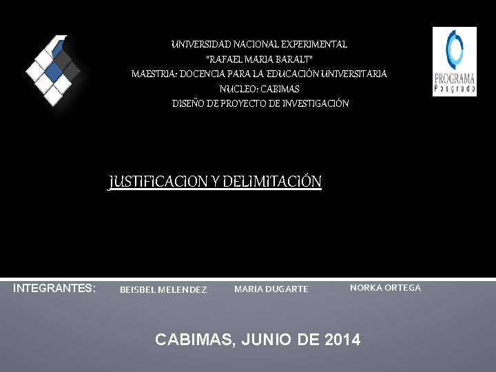 UNIVERSIDAD NACIONAL EXPERIMENTAL “RAFAEL MARIA BARALT” MAESTRIA: DOCENCIA PARA LA EDUCACIÓN UNIVERSITARIA NUCLEO: CABIMAS