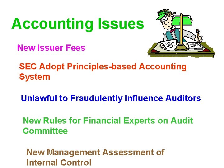 Accounting Issues New Issuer Fees SEC Adopt Principles-based Accounting System Unlawful to Fraudulently Influence