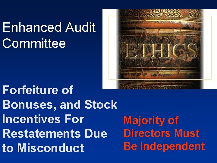 Enhanced Audit Committee Forfeiture of Bonuses, and Stock Incentives For Majority of Restatements Due