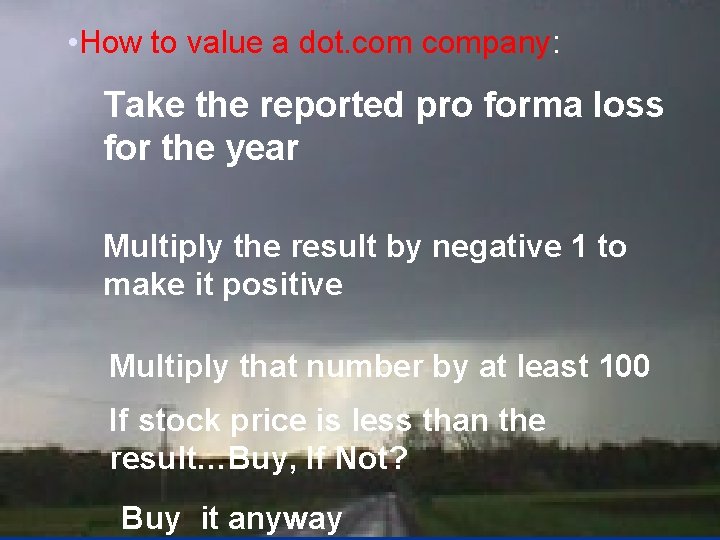  • How to value a dot. company: Take the reported pro forma loss