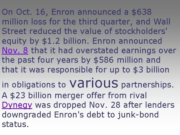 On Oct. 16, Enron announced a $638 million loss for the third quarter, and