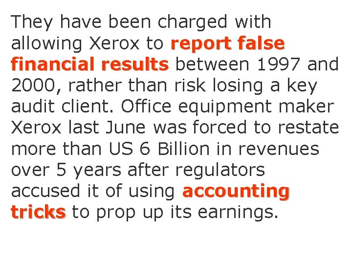 They have been charged with allowing Xerox to report false financial results between 1997