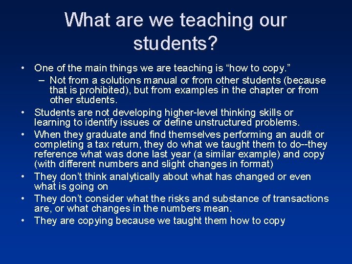 What are we teaching our students? • One of the main things we are