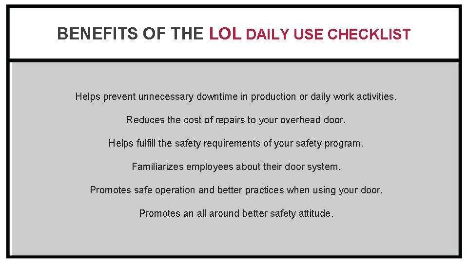 BENEFITS OF THE LOL DAILY USE CHECKLIST Helps prevent unnecessary downtime in production or BENEFITS OF THE LOL DAILY USE CHECKLIST Helps prevent unnecessary downtime in production or