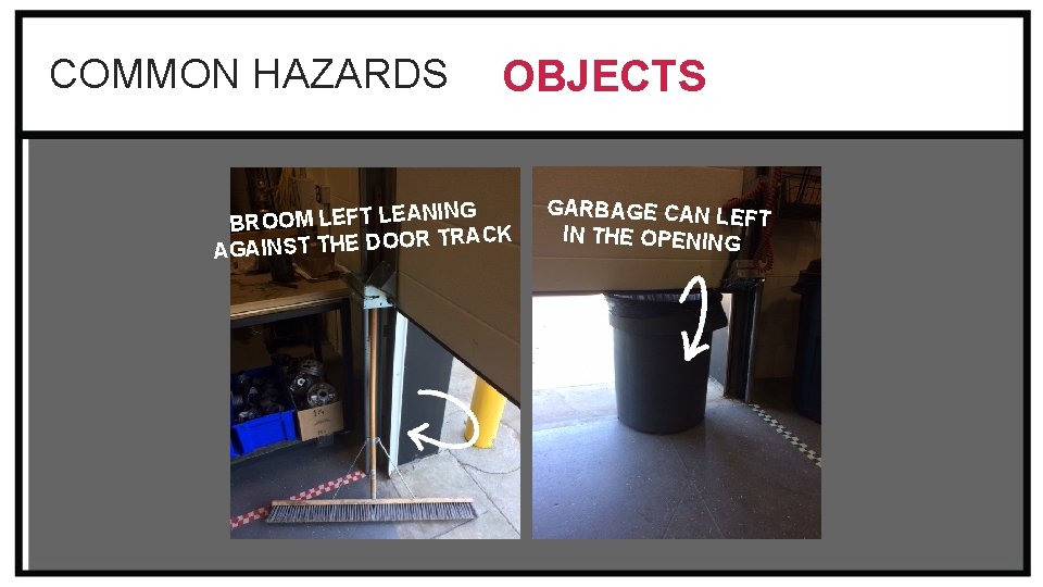 COMMON HAZARDS OBJECTS NING BROOM LEFT LEA TRACK R O O D E H COMMON HAZARDS OBJECTS NING BROOM LEFT LEA TRACK R O O D E H