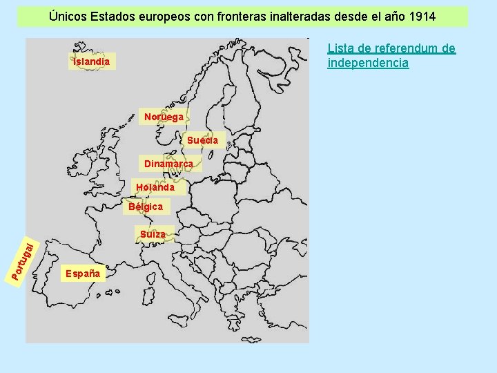 Únicos Estados europeos con fronteras inalteradas desde el año 1914 Lista de referendum de