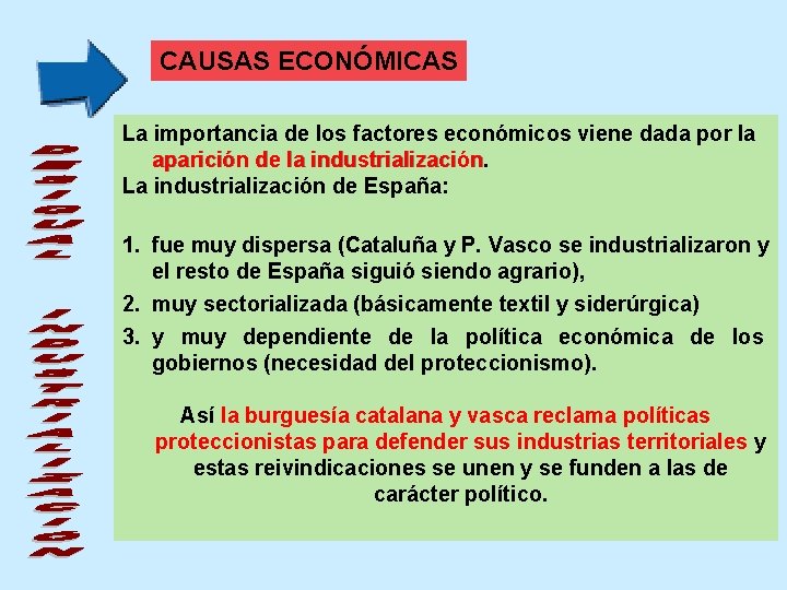 CAUSAS ECONÓMICAS La importancia de los factores económicos viene dada por la aparición de