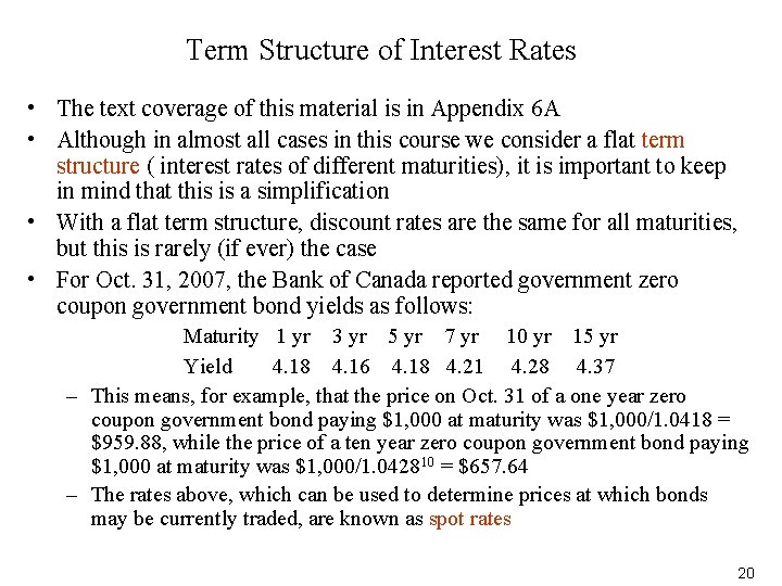 Term Structure of Interest Rates • The text coverage of this material is in