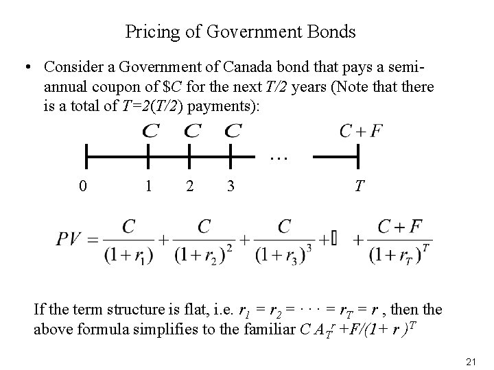 Pricing of Government Bonds • Consider a Government of Canada bond that pays a