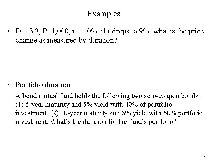 Examples • D = 3. 3, P=1, 000, r = 10%, if r drops