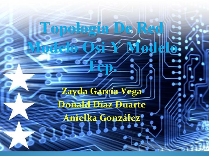 Topología De Red Modelo Osi Y Modelo Tcp. Zayda García Vega Donald Díaz Duarte