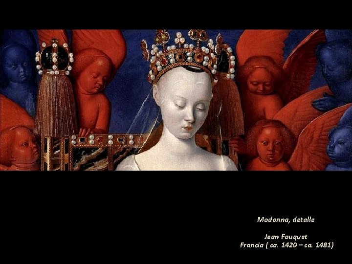 Modonna, detalle Jean Fouquet Francia ( ca. 1420 – ca. 1481) 