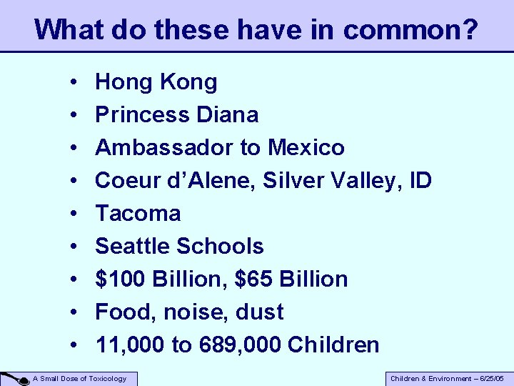 What do these have in common? • • • Hong Kong Princess Diana Ambassador