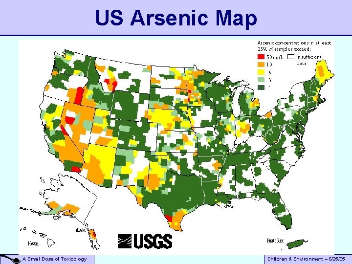 US Arsenic Map A Small Dose of Toxicology Children & Environment – 6/25/05 