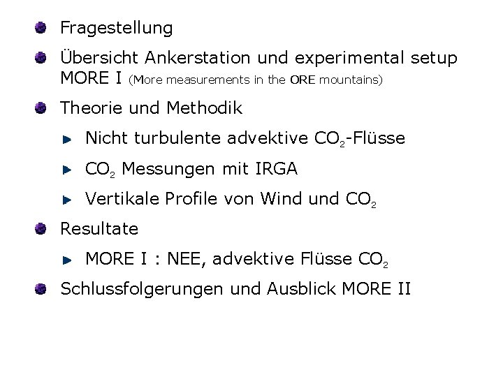 Fragestellung Übersicht Ankerstation und experimental setup MORE I (More measurements in the ORE mountains)