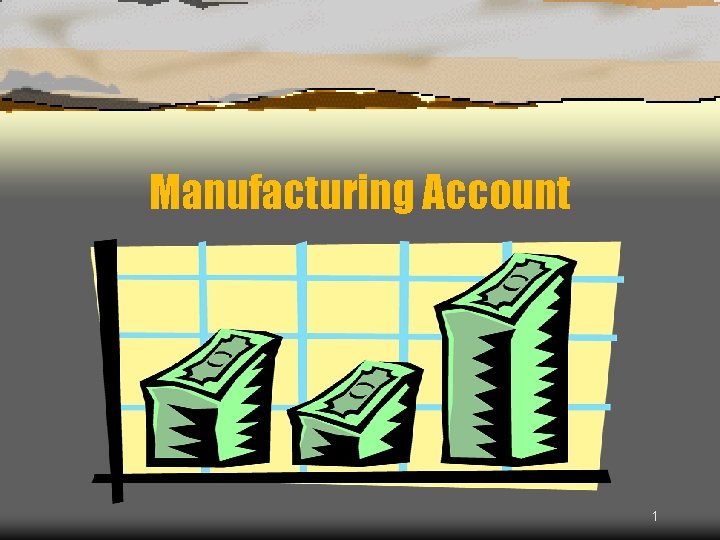 Manufacturing Account 1 