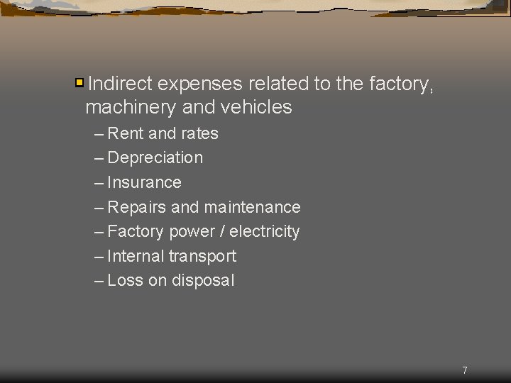 Indirect expenses related to the factory, machinery and vehicles – Rent and rates –