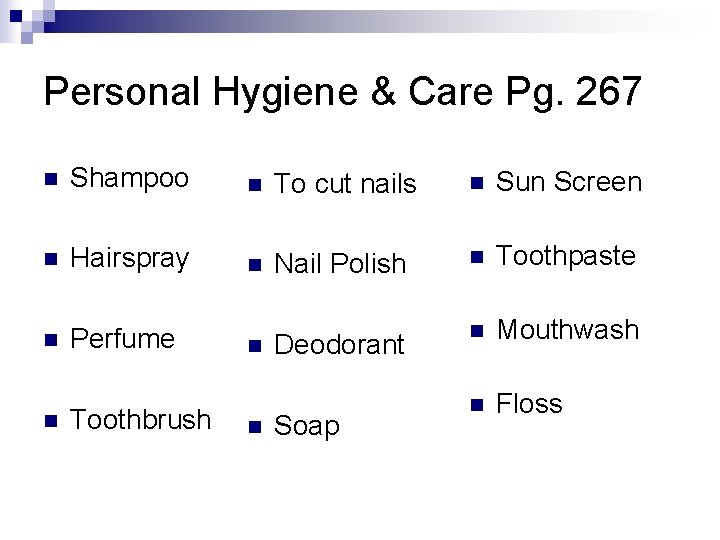 Personal Hygiene & Care Pg. 267 n Shampoo n To cut nails n Sun Personal Hygiene & Care Pg. 267 n Shampoo n To cut nails n Sun