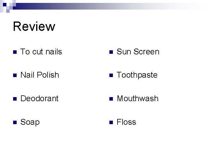 Review n To cut nails n Sun Screen n Nail Polish n Toothpaste n Review n To cut nails n Sun Screen n Nail Polish n Toothpaste n