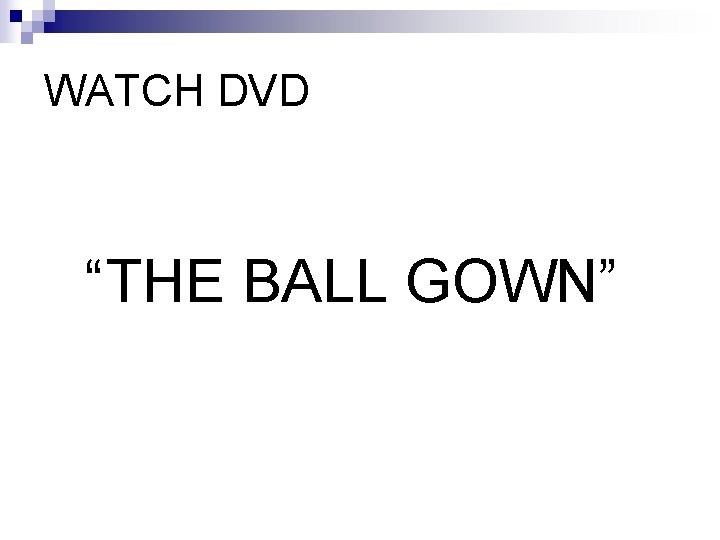 WATCH DVD “THE BALL GOWN” WATCH DVD “THE BALL GOWN”